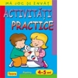 Ma joc si invat - Activitati practice pentru 4 - 5 ani