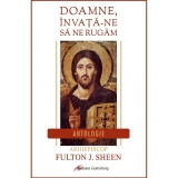 Doamne, invata-ne sa ne rugam