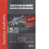 Purtatorul de cuvant in crizele politico-militare. Analiza de caz Golf 1 (1990-1991), Kosovo (1999), Statele Unite ale Americii (11 septembrie 2001)