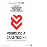 Psihologia gratitudinii. Perspective teoretice si implicatii practice