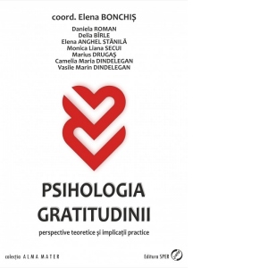 Psihologia gratitudinii. Perspective teoretice si implicatii practice