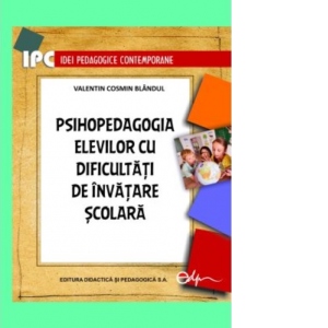 Vezi detalii pentru Psihopedagogia elevilor cu dificultati de invatare scolara