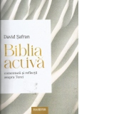 Biblia activa. Comentarii si reflectii asupra Torei