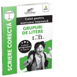 Scriere corecta. Caiet pentru exersare intensiva. Grupuri de litere (clasele I si a II-a)