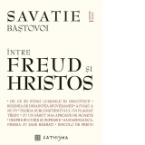 Intre Freud si Hristos (Editia a saptea, adaugita)