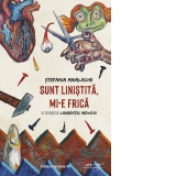 Sunt linistita, mi-e frica