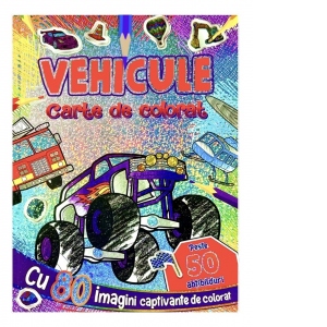 Vehicule. Carte de colorat cu 50 de abtibilduri