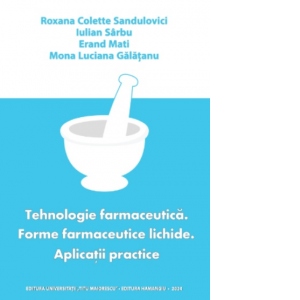 Tehnologie farmaceutica. Forme farmaceutice lichide. Aplicatii practice