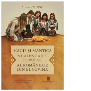 Magie si mantica in calendarul popular al romanilor din Bucovina