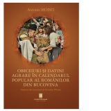 Obiceiuri si datini agrare in calendarul popular al romanilor din Bucovina