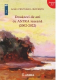 Douazeci de ani cu ASTRA ieseana (2002-2022)