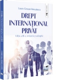 Drept international privat. Editia a III-a, revazuta si adaugita