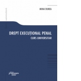 Drept executional penal. Curs universitar