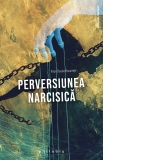 Perversiunea narcisica