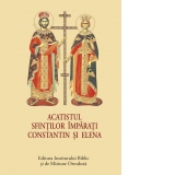 Acatistul Sfintilor Imparati Constantin si Elena (format mic)