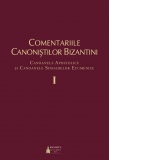 Comentariile canonistilor bizantini. Volumul I. Canoanele apostolice si canoanele sinoadelor ecumenice