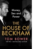 The House of Beckham : Money, Sex and Power