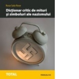 DICTIONAR CRITIC DE MITURI SI SIMBOLURI ALE NAZISMULUI