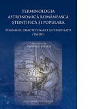 Terminologia astronomica romaneasca stiintifia si populara. Fenomene, obiecte cosmice si constelatii (TAFOC)