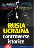 Rusia si Ucraina. Controverse istorice