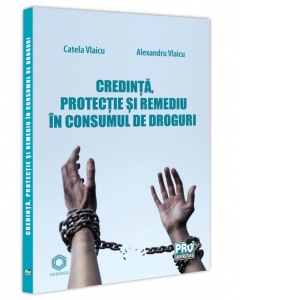 Credinta, protectie si remediu in consumul de droguri