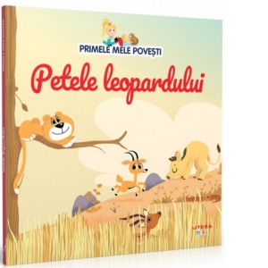 Primele mele povesti. Petele leopardului