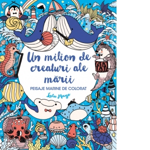 Un milion de creaturi ale marii