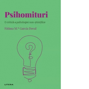 Vezi detalii pentru Descopera psihologia. Psihomituri. O critica a psihologiei non-stiintifice. Volumul 57