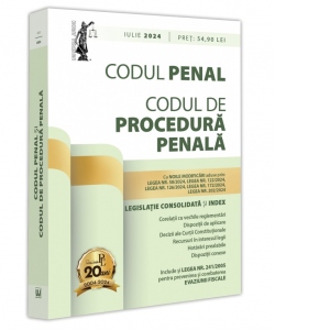 Codul penal si Codul de procedura penala, iulie 2024. Editie tiparita pe hartie alba