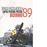 LUPTA PENTRU PUTERE. DECEMBRIE 1989