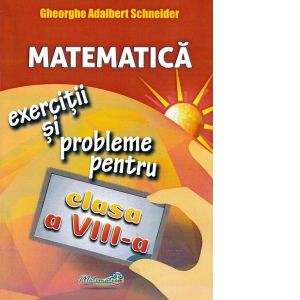 Vezi detalii pentru Matematica. Exercitii si probleme. Clasa a VIII-a