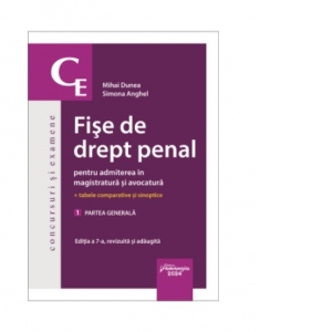 Fise de drept penal pentru admiterea in magistratura si avocatura. Volumul 1. Partea generala. Editia a 7-a