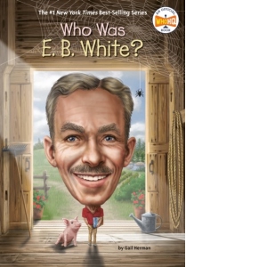 Who Was E. B. White?