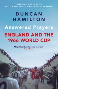 Answered Prayers : England and the 1966 World Cup