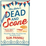 Mrs Sidhu’s Dead and Scone