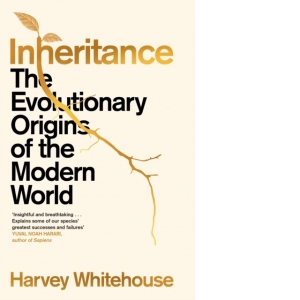 Inheritance : The Evolutionary Origins of the Modern World