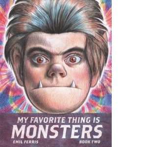 My Favorite Thing Is Monsters Book Two