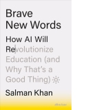 Brave New Words : How AI Will Revolutionize Education (and Why That’s a Good Thing)