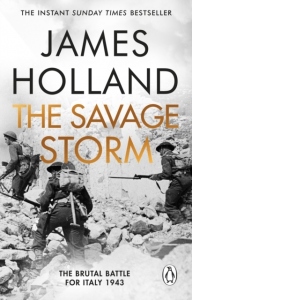 The Savage Storm : The Brutal Battle for Italy 1943