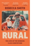 Rural : The Lives of the Working Class Countryside