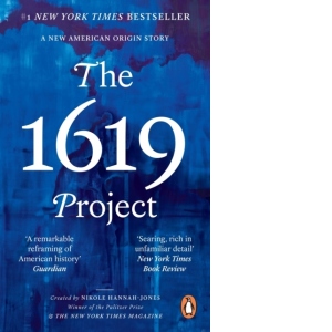 The 1619 Project : A New American Origin Story