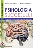 Psihologia succesului. Perspective teoretice asupra dezvoltarii personale