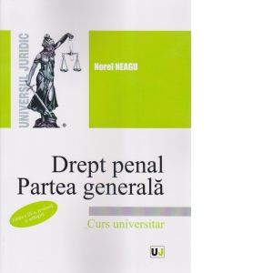 Vezi detalii pentru Drept penal. Partea generala. Editia a III-a, revazuta si adaugita