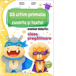 Sa citim primele cuvinte si texte! Auxiliar didactic pentru clasa pregatitoare