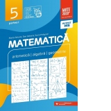 Matematica. Aritmetica, algebra, geometrie. Clasa a V-a. Consolidare. Partea I (Editia a XIII-a, anul scolar 2024-2025)