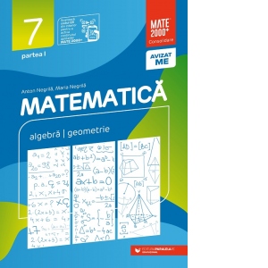 Vezi detalii pentru Matematica. Algebra, geometrie. Clasa a VII-a. Consolidare. Partea I (Editia a XIII-a, revizuita, anul scolar 2024-2025)