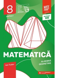 Matematica. Algebra, geometrie. Caiet de lucru. Clasa a VIII-a. Initiere. Partea I (Editia a VIII-a, anul scolar 2024-2025)