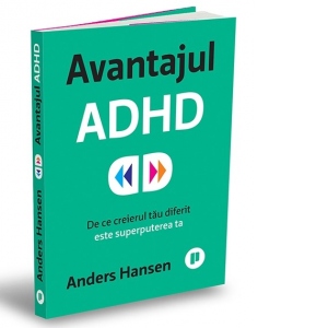 Vezi detalii pentru Avantajul ADHD. De ce creierul tau diferit este superputerea ta