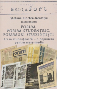 Forum, forum studentesc, forumuri studentesti. Presa studenteasca - o pepiniera pentru mass-media