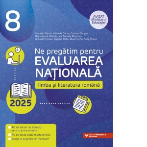 Ne pregatim pentru Evaluarea Nationala 2025 la Limba si literatura romana. Clasa a VIII-a